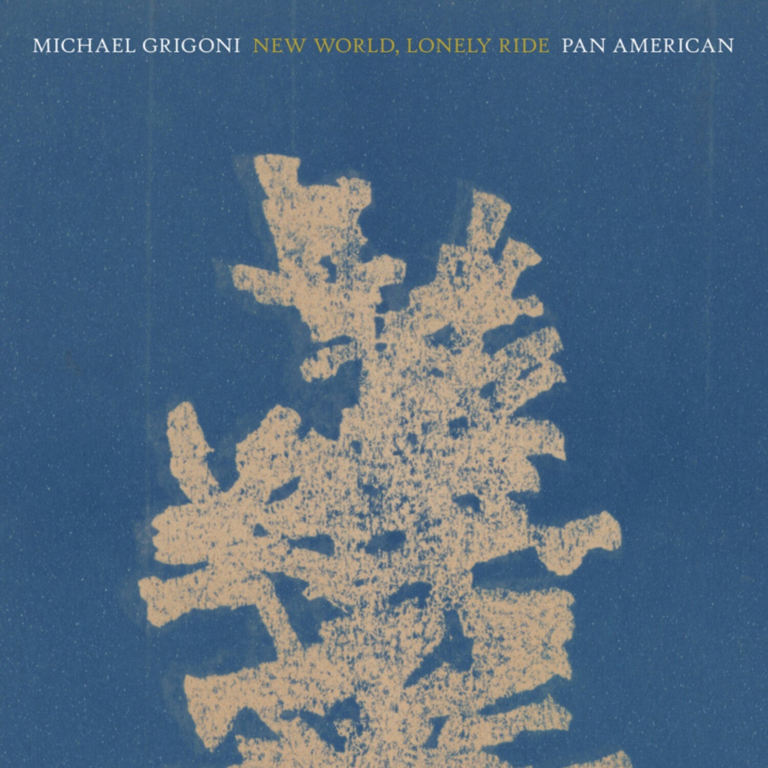 Michael Grigoni / Pan American - New World, Lonely Ride - LEVITATION