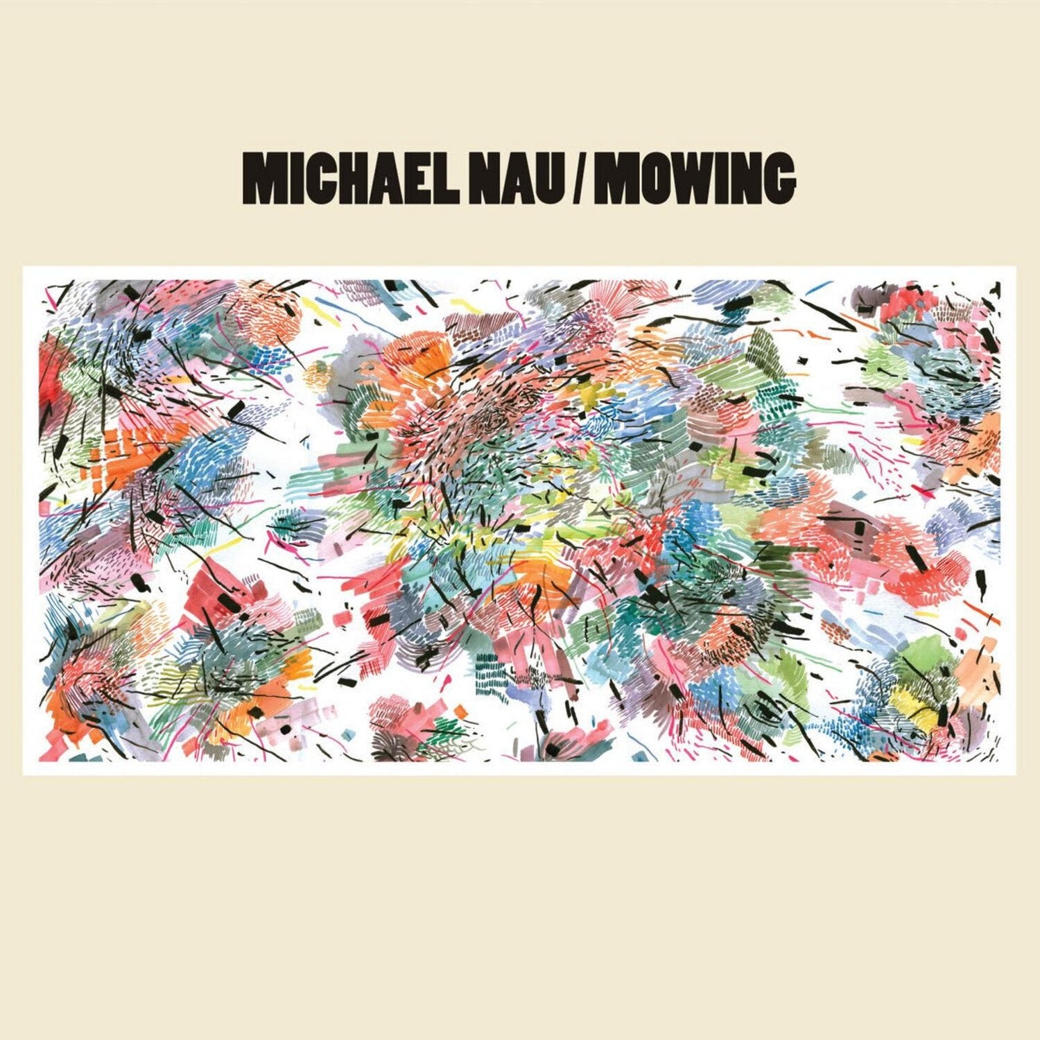 Michael Nau - Mowing - LEVITATION