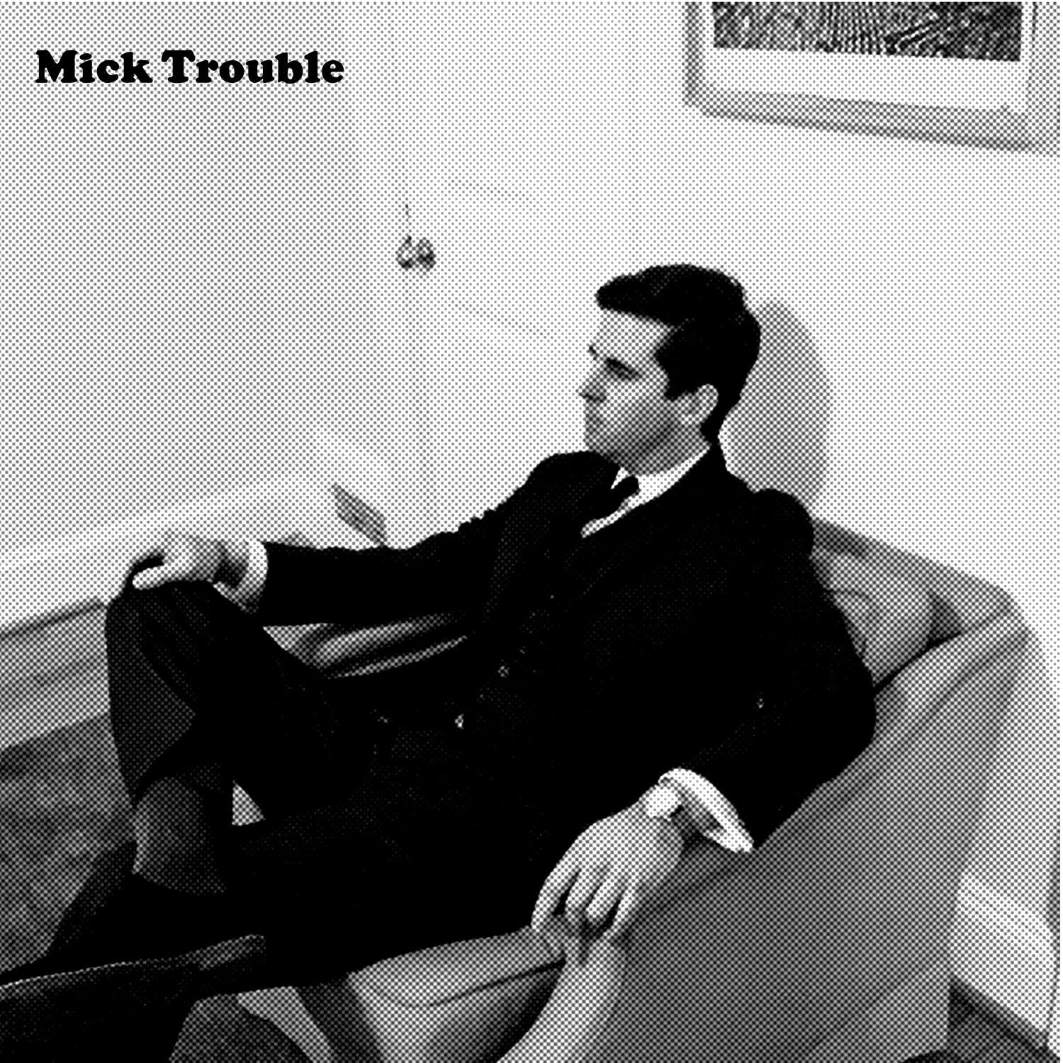 Mick Trouble - It's Mick Troubles Second Lp - LEVITATION