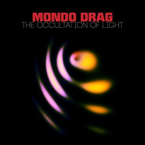 Mondo Drag - Occultation of Light - LEVITATION