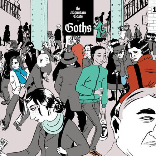 Mountain Goats - Goths - LEVITATION