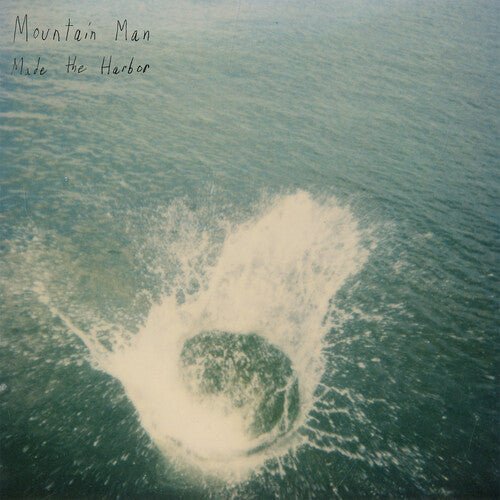 Mountain Man - Made the Harbor (10 Year Anniversary Edition) - LEVITATION