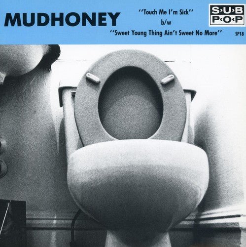 Mudhoney - Touch Me I'm Sick - LEVITATION