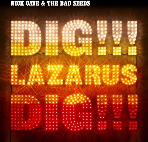 Nick & Bad Seeds Cave - Dig Lazarus Dig - LEVITATION
