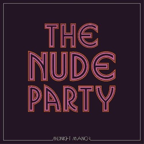 Nude Party - Midnight Manor - LEVITATION