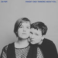 Oh Pep - I Wasn't Only Thinking About You (CD)