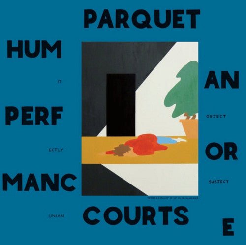Parquet Courts - Human Performance - LEVITATION