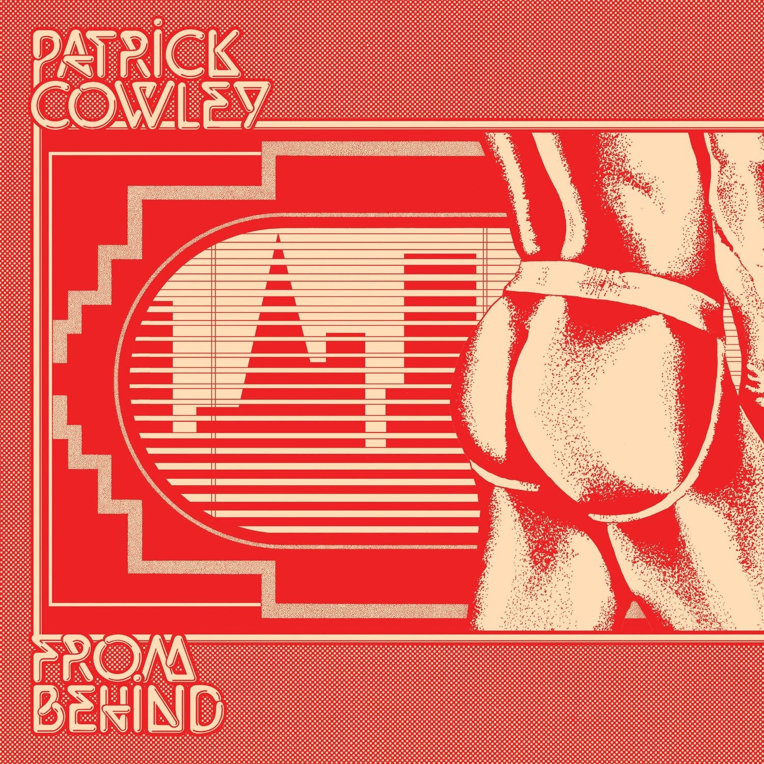 Patrick Cowley - From Behind - LEVITATION