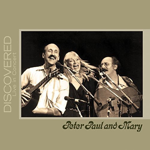 Peter Paul & Mary - Discovered: Live in Concert (CD) - LEVITATION