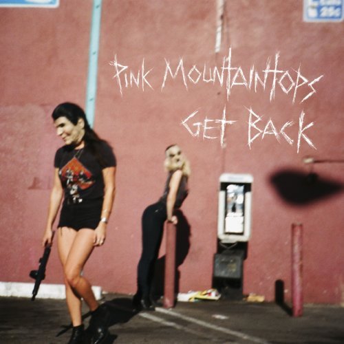 Pink Mountaintops - Get Back - LEVITATION