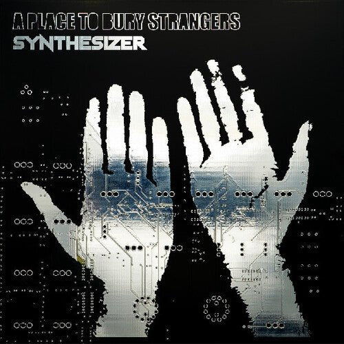 Place To Bury Strangers - Synthesizer - LEVITATION