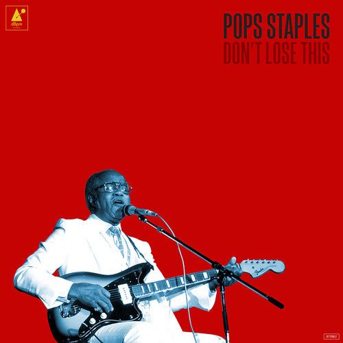 Pops Staples - Don't Lose This (CD) - LEVITATION