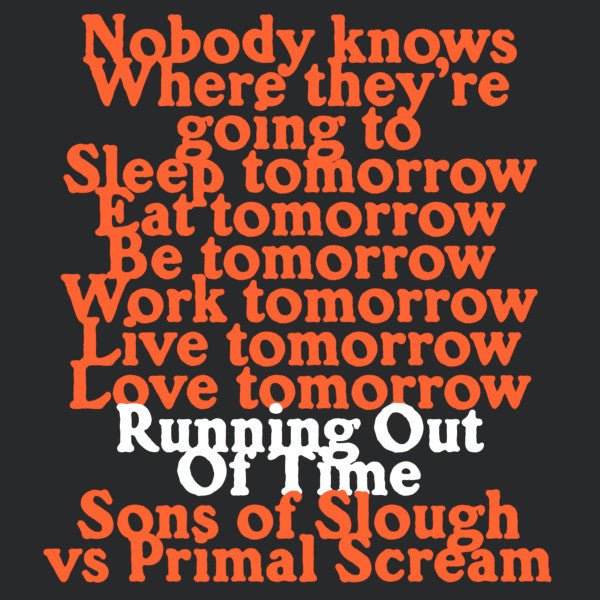 Primal Scream - Running Out of Time (Sons of Slough Dub Mixes) - LEVITATION