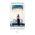 Julia Holter - In The Same Room