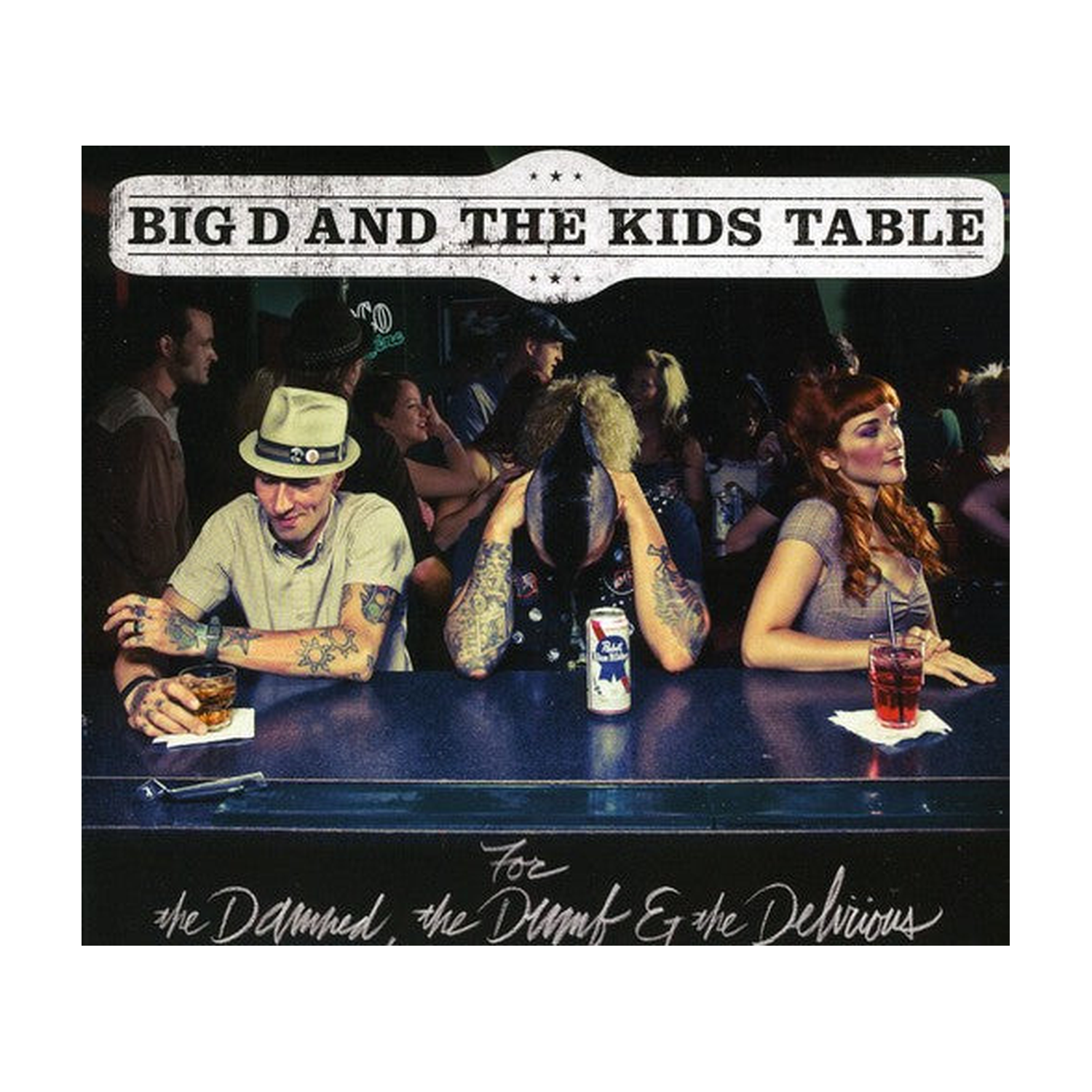 Big D & the Kids Table - For The Damned, The Dumb and The Delirious (CD)