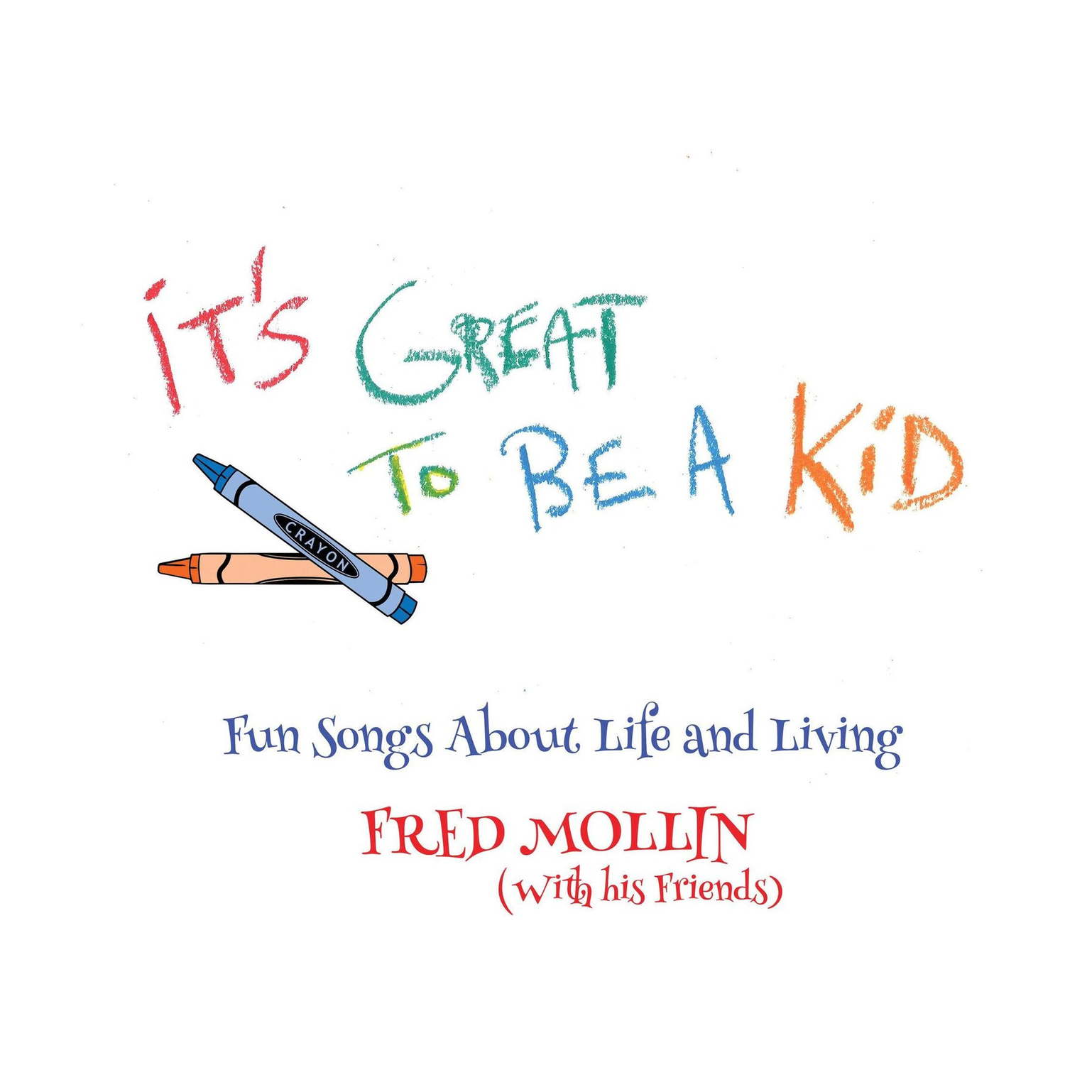 Fred Mollin - It's Great To Be A Kid