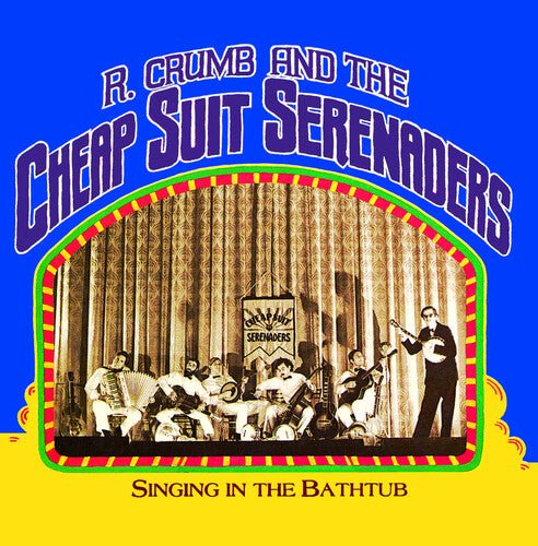 Robert & His Cheap Suit Serenaders Crumb - Singing in the Bathtub - LEVITATION