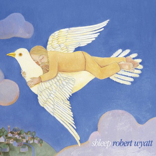 Robert Wyatt - Shleep - LEVITATION