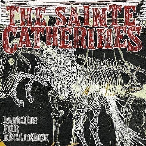 Sainte Catherines - Dancing for Decadence (Cd) - LEVITATION