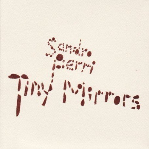 Sandro Perri - Tiny Mirrors - LEVITATION