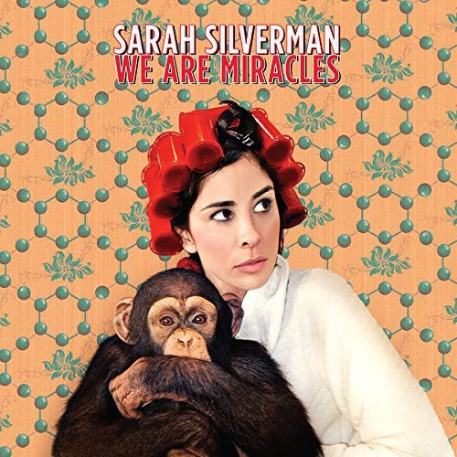 Sarah Silverman - We Are Miracles (CD) - LEVITATION
