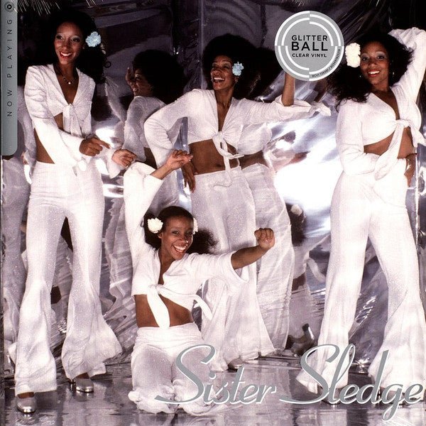 Sister Sledge - Now Playing - LEVITATION