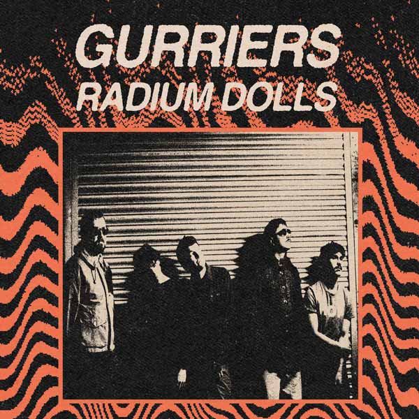 Gurriers + Radium Dolls