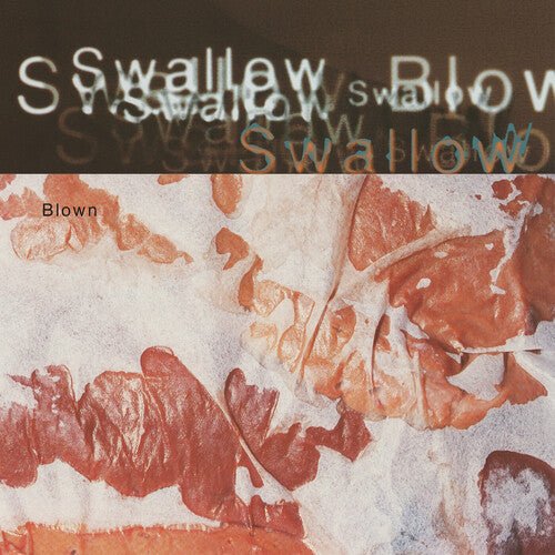 Swallow - Blown - Deluxe Edition - Cream White Vinyl - LEVITATION