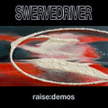 Swervedriver - Raise: Demos