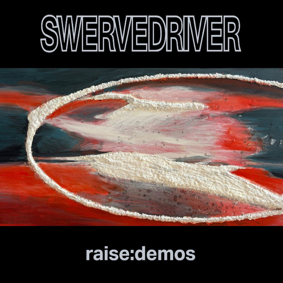Swervedriver - Raise: Demos - LEVITATION