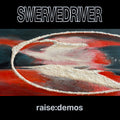 Swervedriver - Raise: Demos (CD)