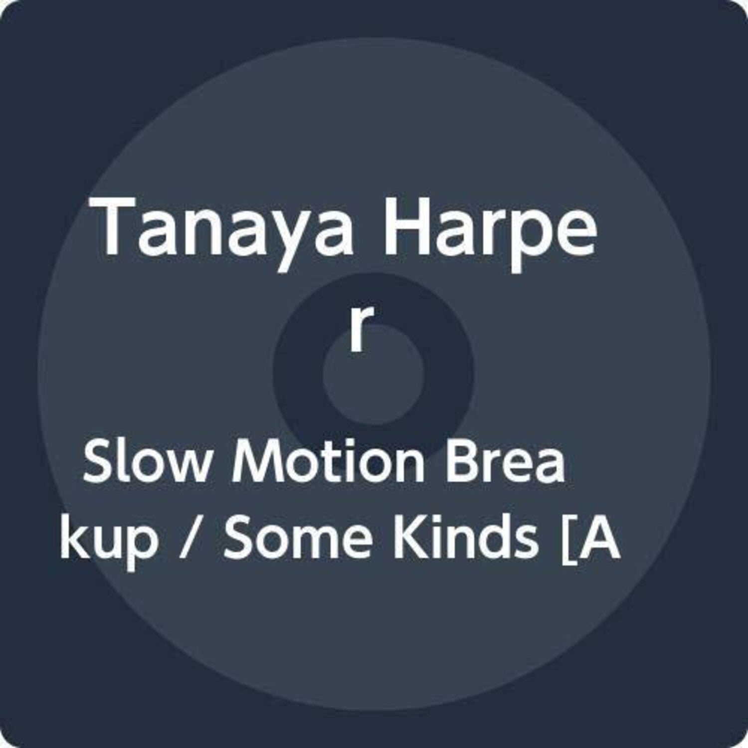 Tanaya Harper - Slow Motion Breakup / Some Kinds - LEVITATION