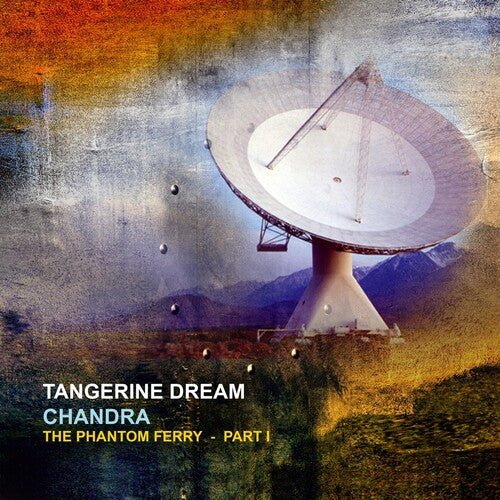 Tangerine Dream - Chandra: Phantom Ferry - Part 1 - LEVITATION