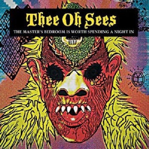 Thee Oh Sees - Master's Bedroom is Worth Spending a Night in - LEVITATION