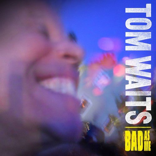 Tom Waits - Bad as Me (Remastered) - LEVITATION
