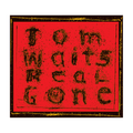 Tom Waits - Real Gone 2xLP (Remastered)