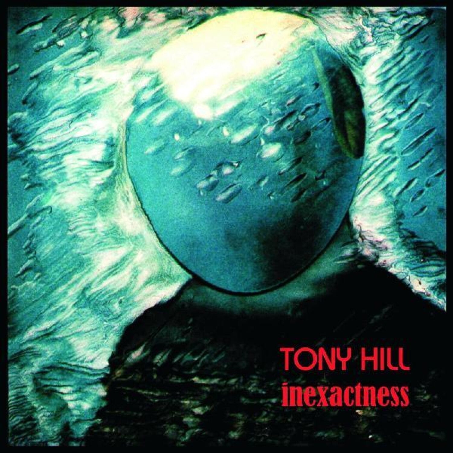 Tony Hill - Inexactness - LEVITATION