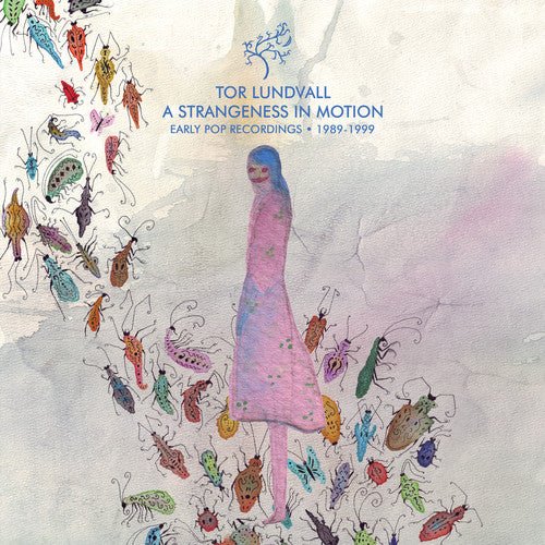 Tor Lundvall - A Strangeness in Motion: Early Pop Recordings 1989-1999 - LEVITATION