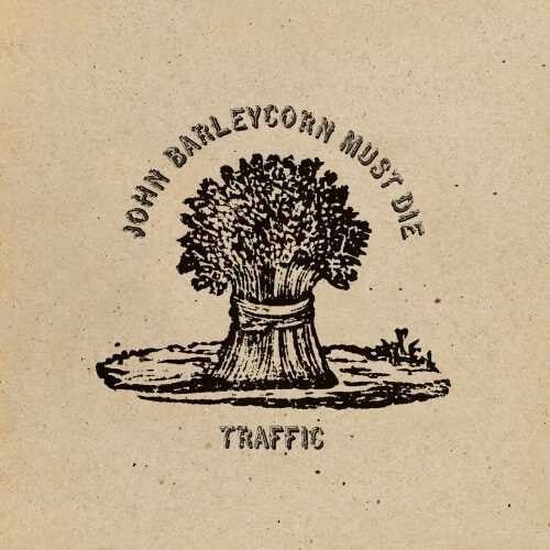 Traffic - John Barleycorn Must Die - LEVITATION