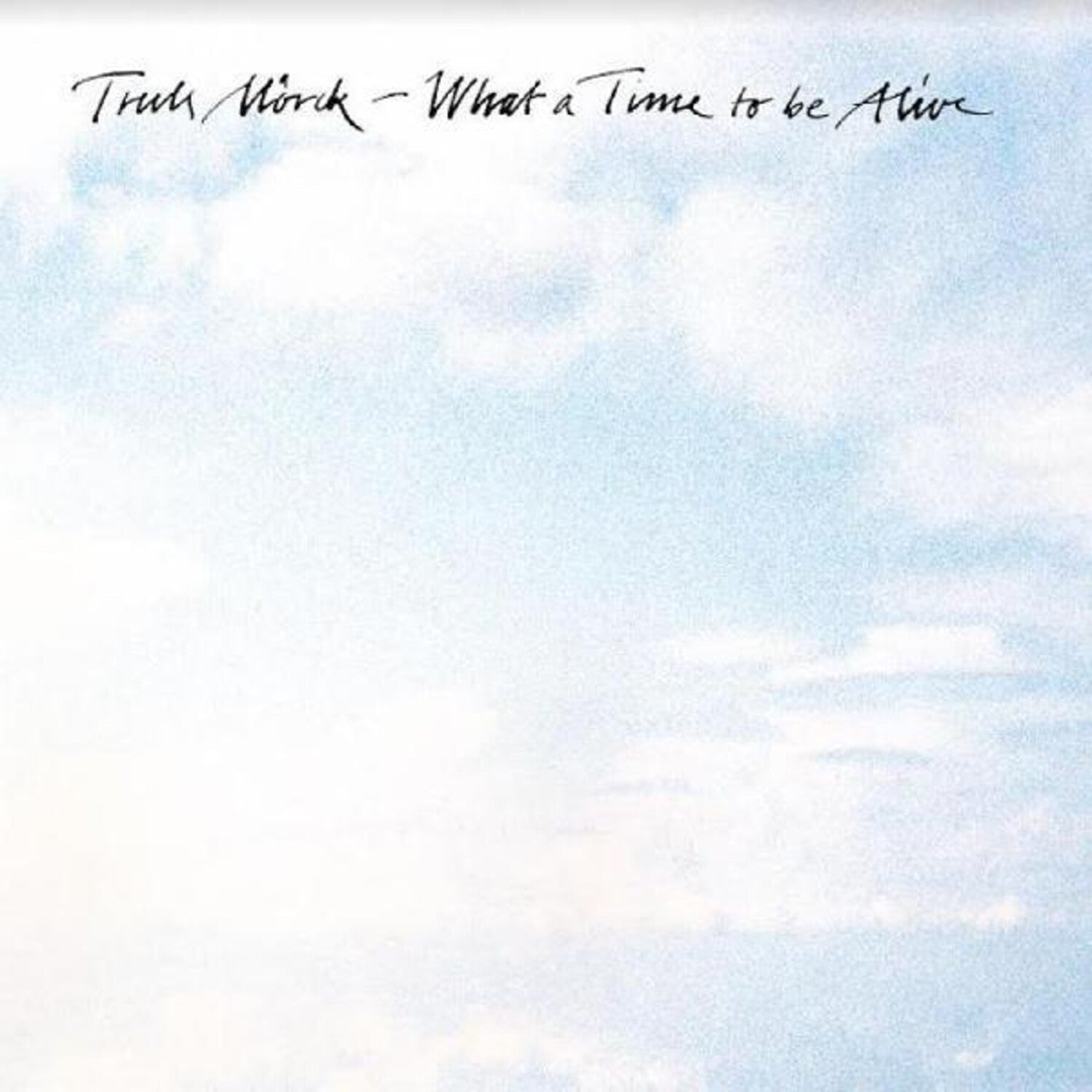 Truls Morck - What a Time to Be Alive - LEVITATION
