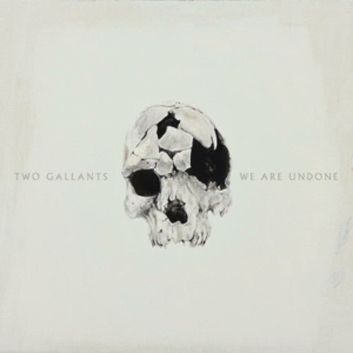 Two Gallants - We Are Undone - LEVITATION