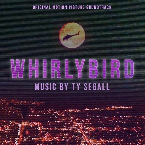 Ty Segall - Whirlybird - O.s.t. - LEVITATION