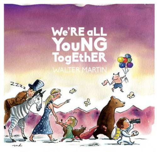 Walter Martin - We're All Young Together - LEVITATION