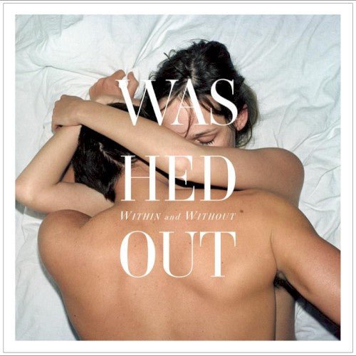 Washed Out - Within & Without (CD) - LEVITATION