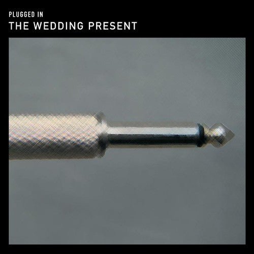 Wedding Present - Plugged in (Limited Edition) - LEVITATION