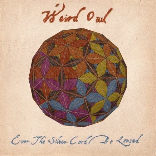 Weird Owl - Ever the Silver Cord Be Loosed - LEVITATION