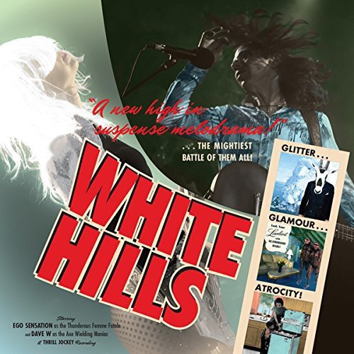 White Hills - Glitter Glamour Atrocity - LEVITATION