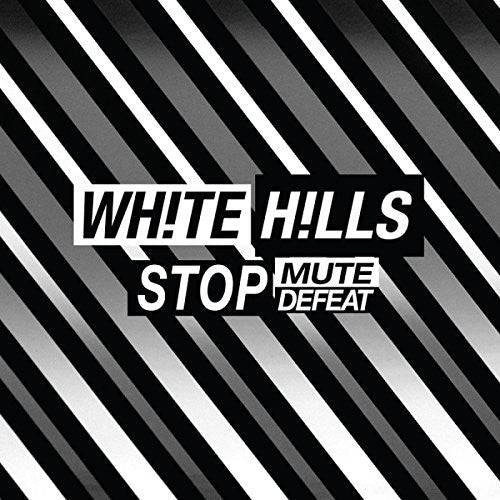 White Hills - Stop Mute Defeat - LEVITATION