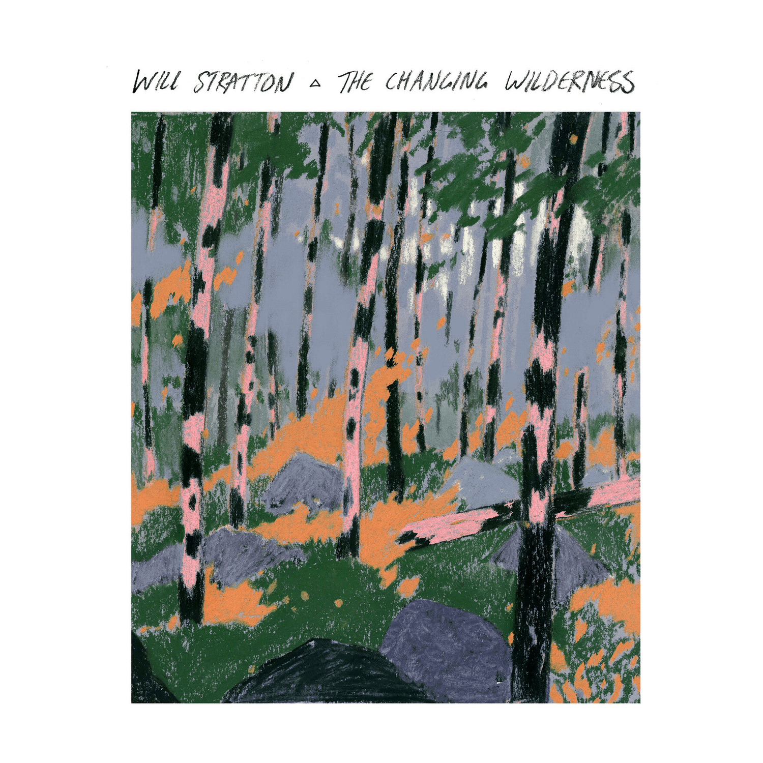 Will Stratton - The Changing Wilderness - LEVITATION
