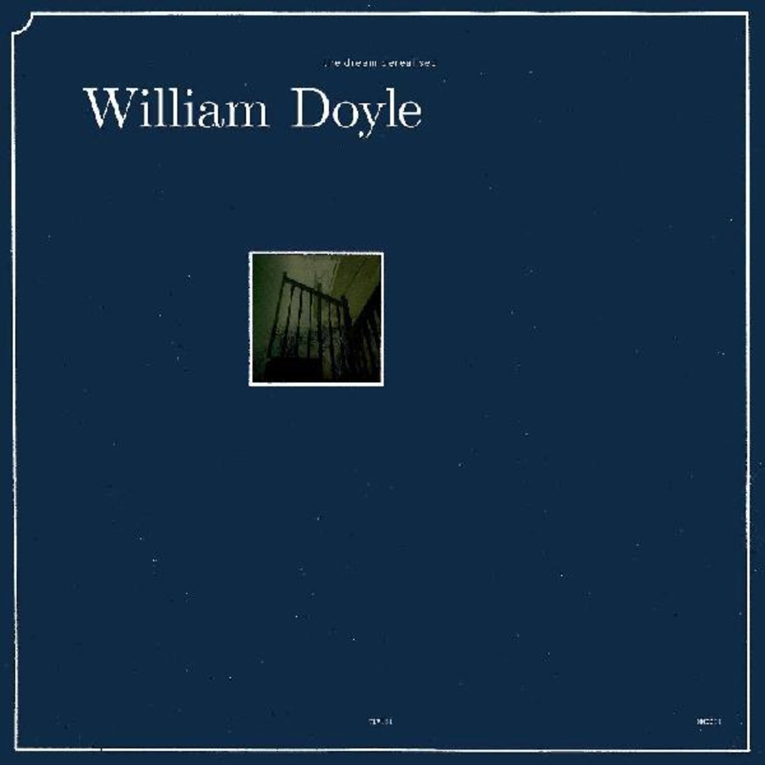 William Doyle - The Dream Derealised - LEVITATION